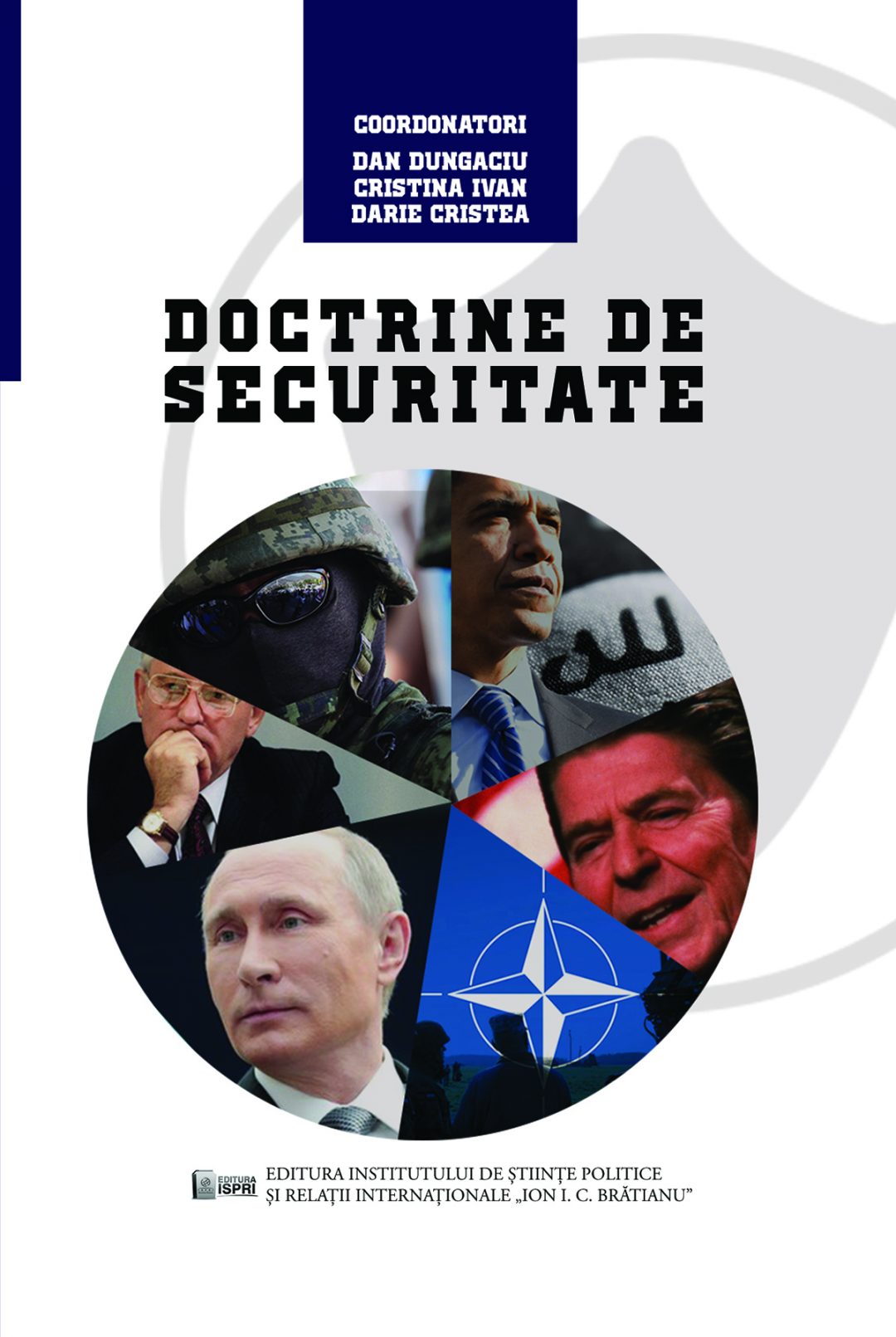 Dan Dungaciu, Cristina Ivan, Darie Cristea (coord.) Doctrine de securitate