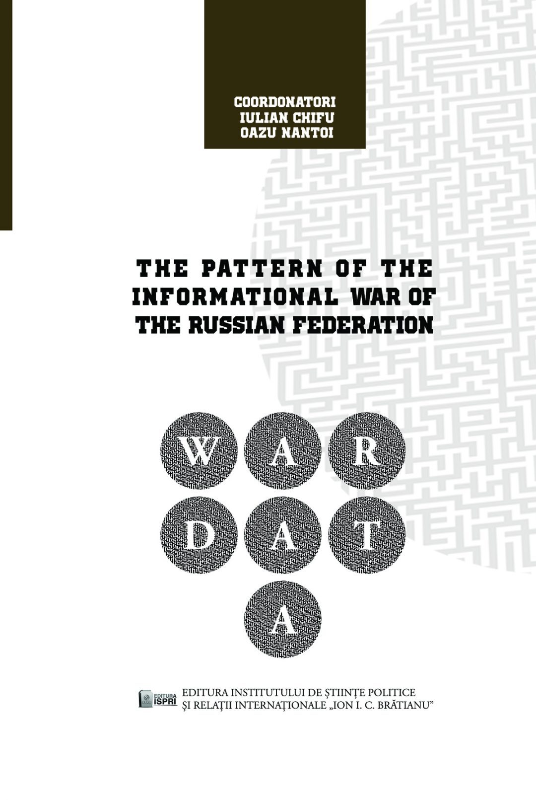 Iulian Chifu, Oazu Nantoi (coord.) The Pattern of the Informational War of the Russian Federation