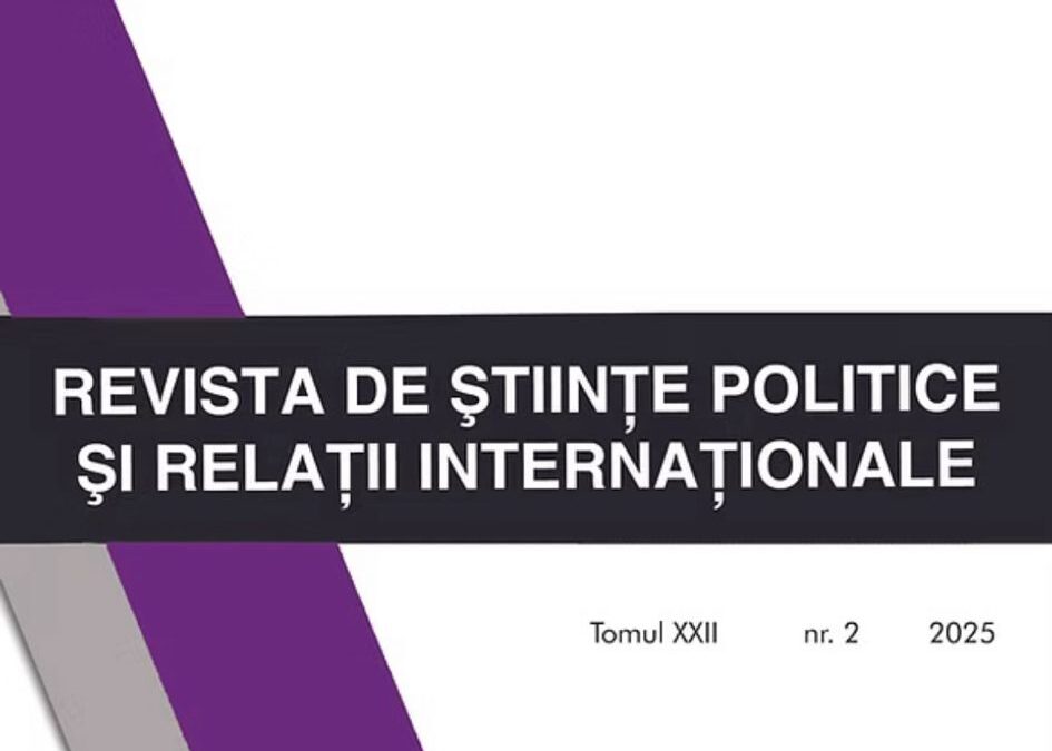 REVISTA DE ȘTIINȚE POLITICE ȘI RELAȚII INTERNAȚIONALE ​ VOL. XXII, NR. 2/2025