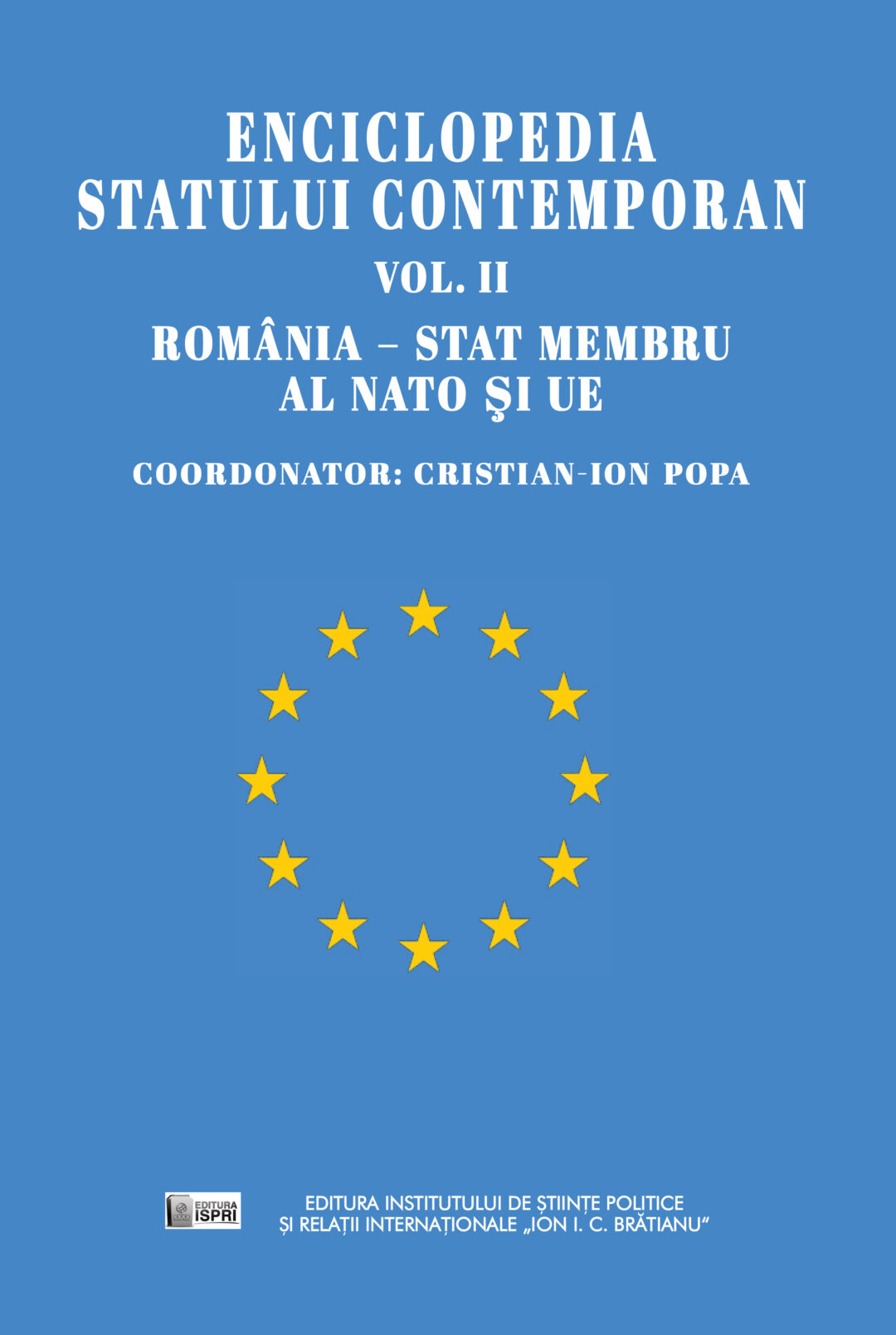 ENCICLOPEDIA STATULUI CONTEMPORAN, VOL. II,  ROMÂNIA – STAT MEMBRU AL NATO ȘI UE