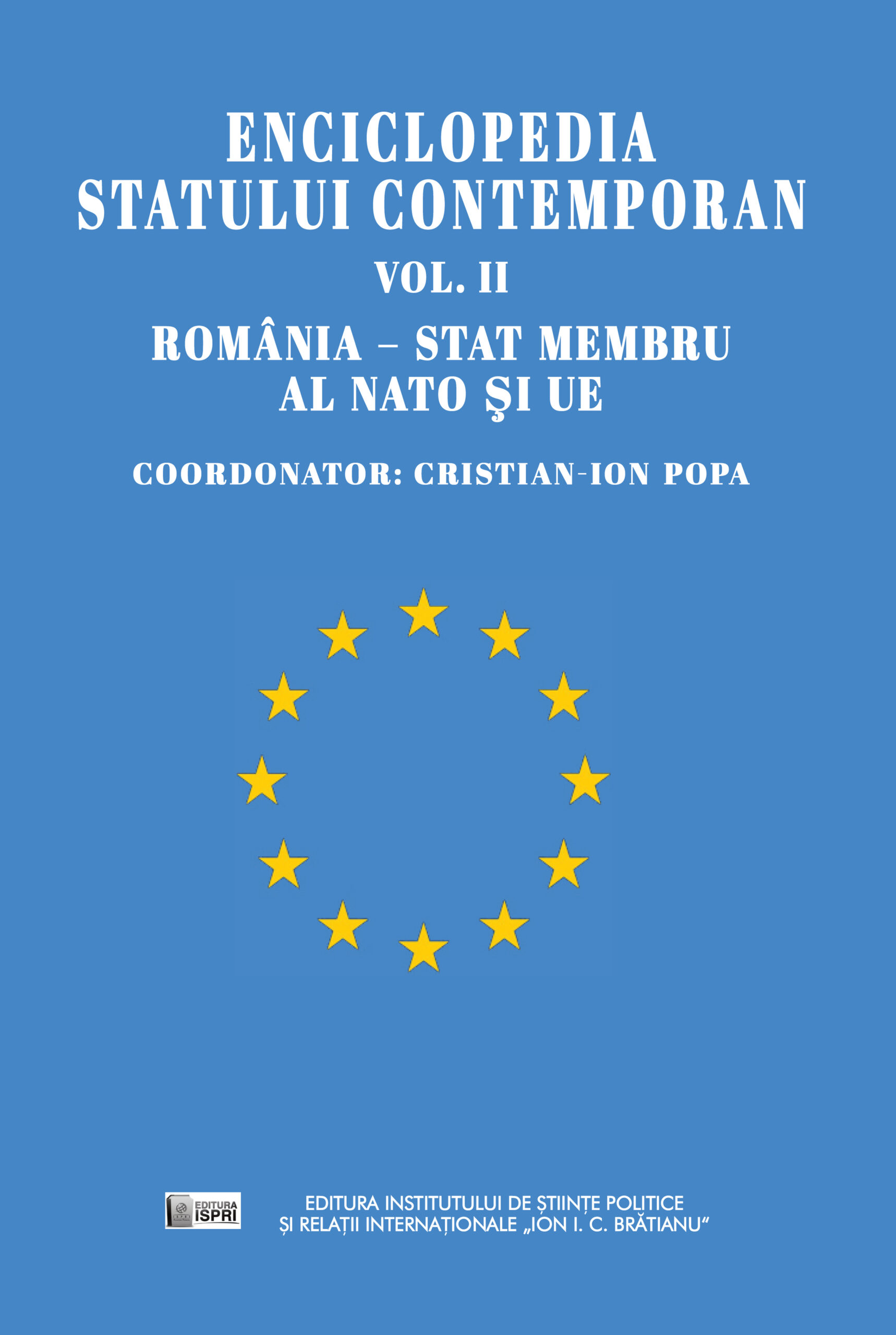 ENCICLOPEDIA STATULUI CONTEMPORAN, VOL. II,  ROMÂNIA – STAT MEMBRU AL NATO ȘI UE